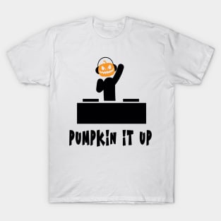 PUMPKIN IT UP HALLOWEEN FUNNY UNISEX T-SHIRT T-Shirt